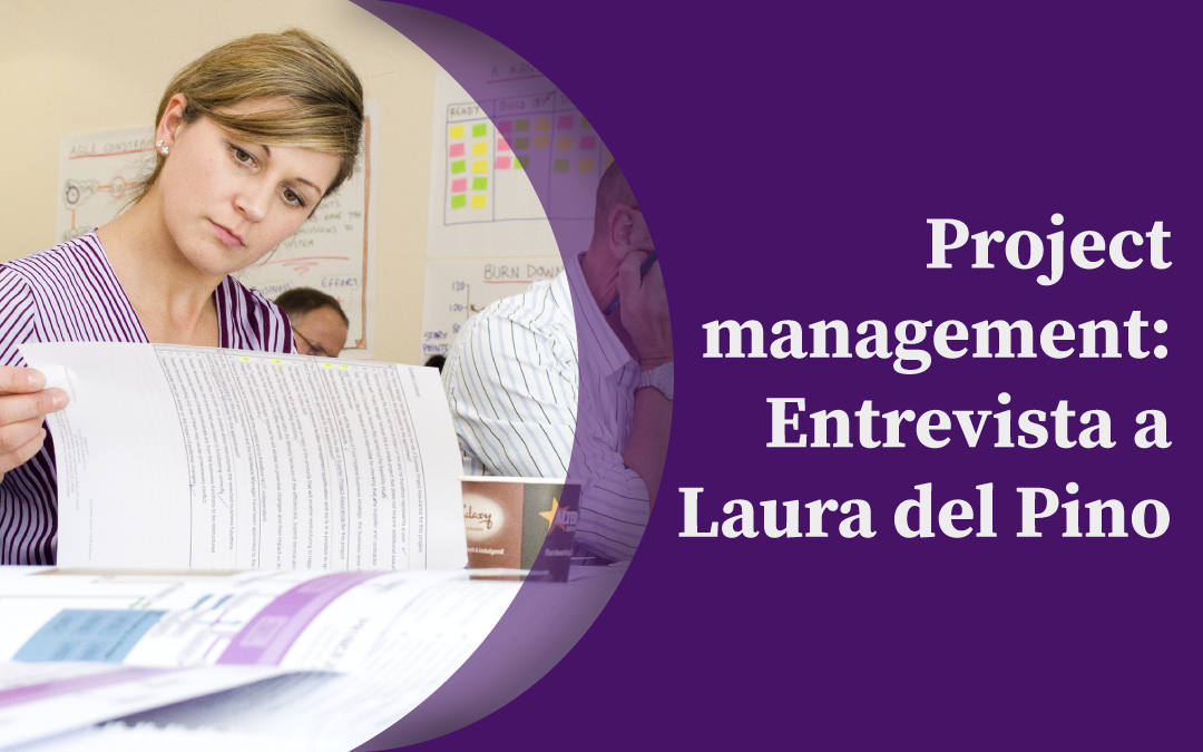 Project management: Entrevista a Laura del Pino