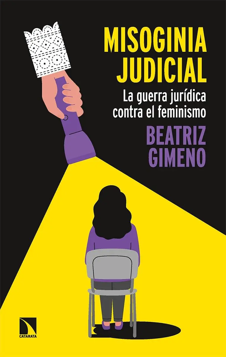 Misoginia judicial: La guerra jurídica contra el feminismo
